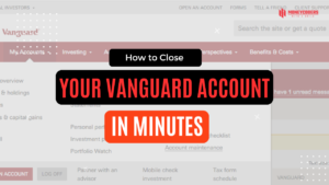 Read more about the article How to Close Your Vanguard Account in Minutes